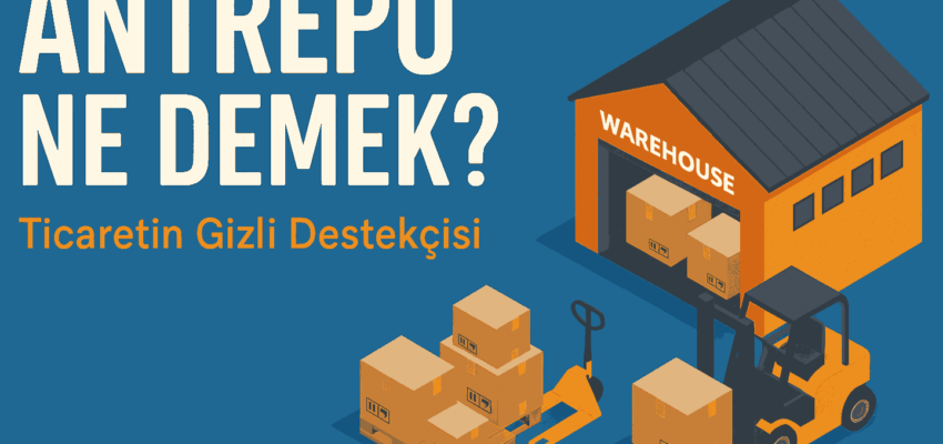 Antrepo ne demek?